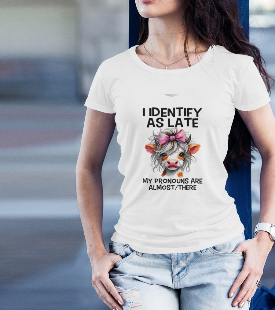 I Identify As Late Cow My Pronouns Are Almost There Pink Bow T-Shirt