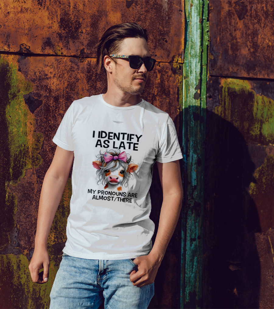 I Identify As Late Cow My Pronouns Are Almost There Pink Bow T-Shirt
