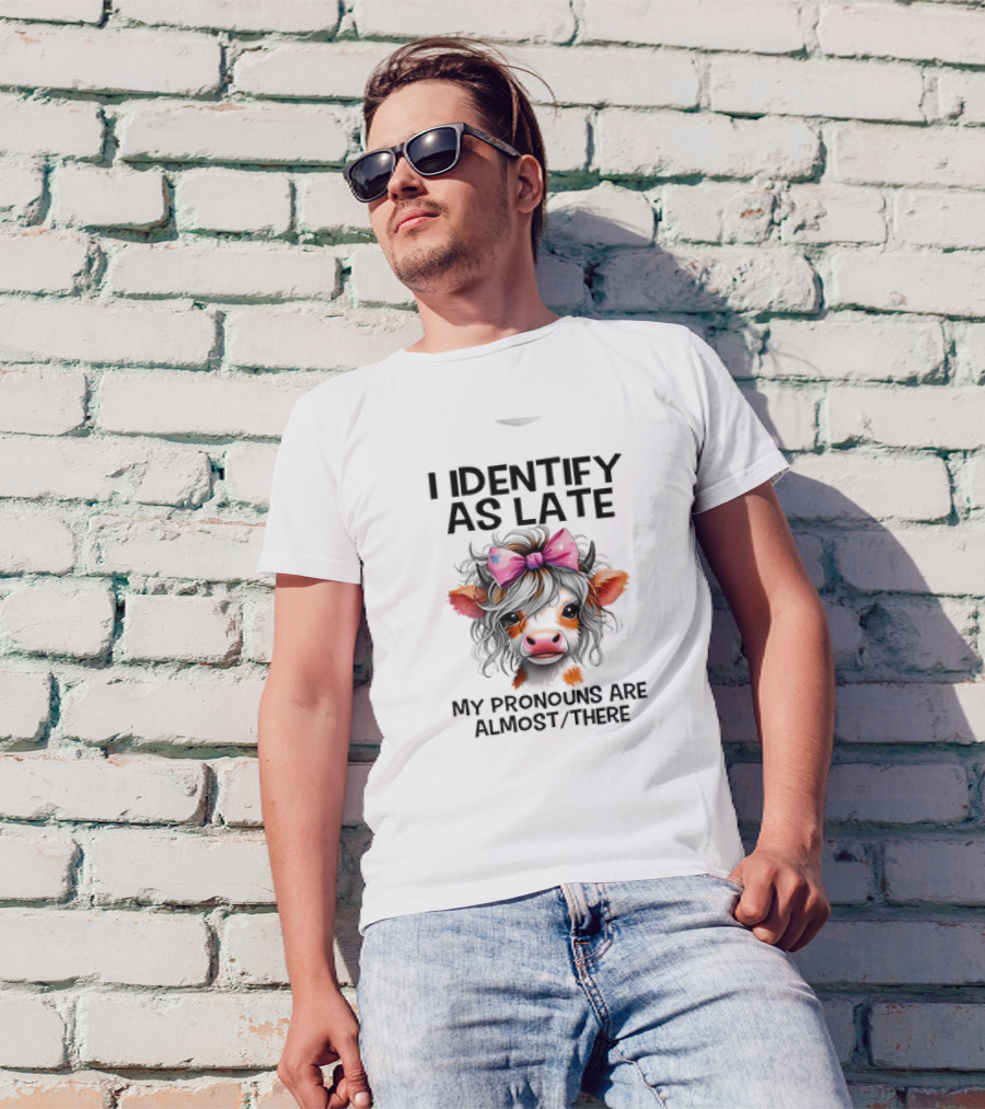 I Identify As Late Cow My Pronouns Are Almost There Pink Bow T-Shirt