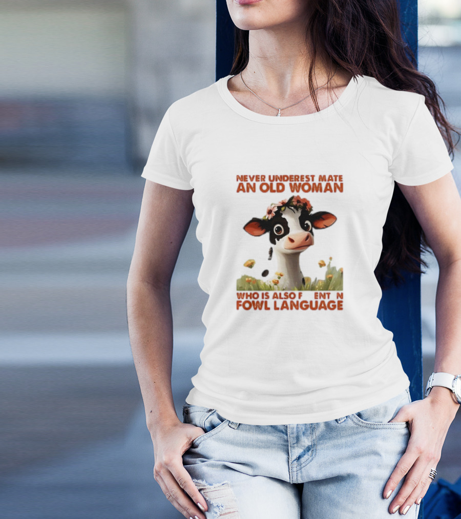 Never Underestimate An Old Woman Fluent In Fowl Language With Cow And Flowers T-Shirt