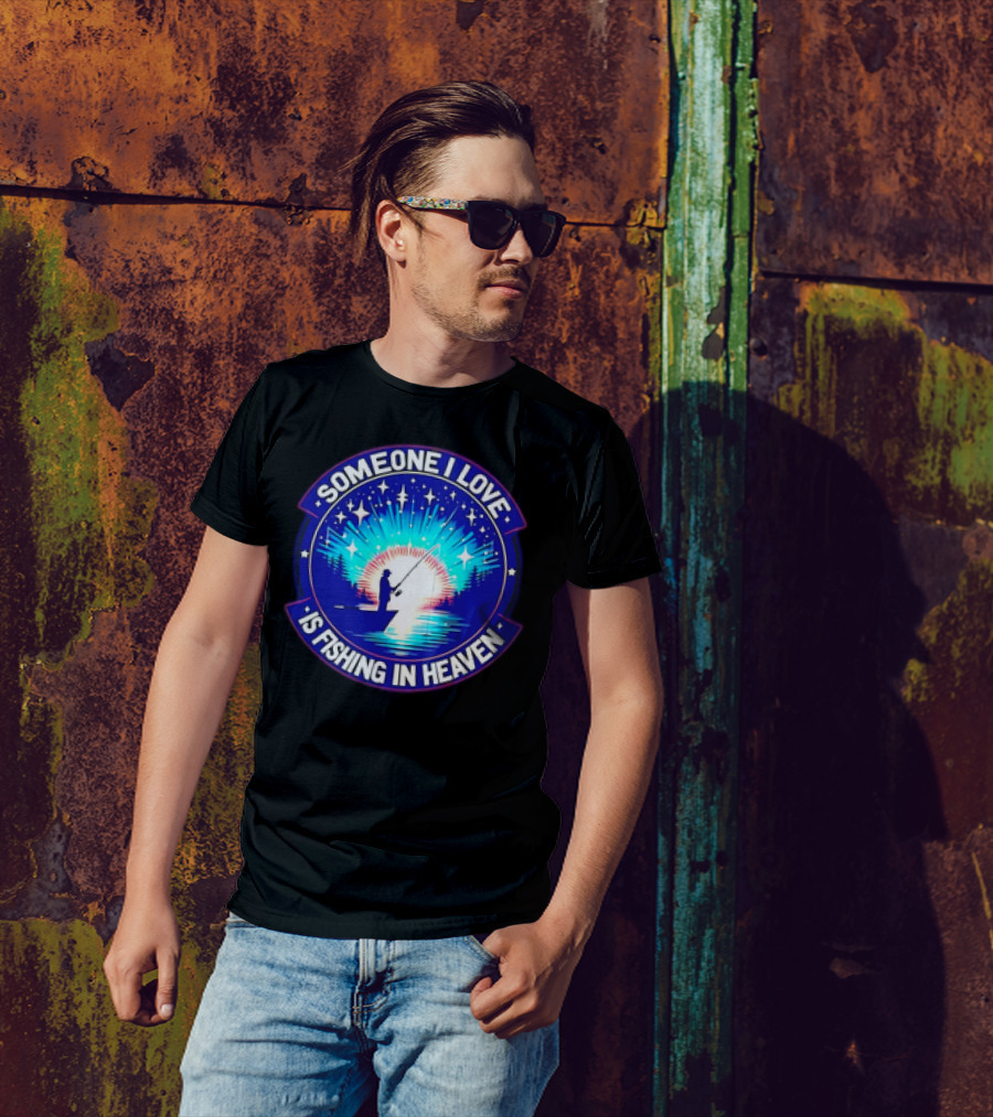 Someone I Love Is Fishing In Heaven With Silhouette And Starry Night Sky T-Shirt