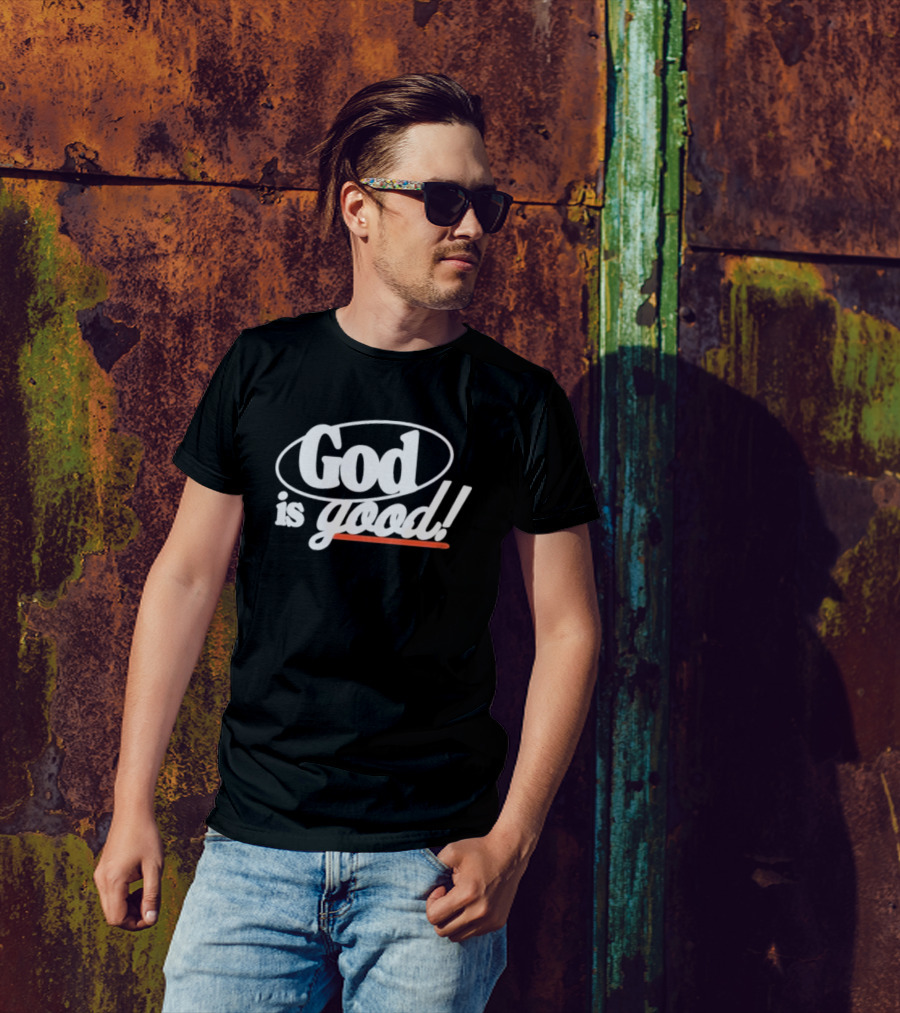 Bethel Music God Is Good Christian Faith Statement T-Shirt