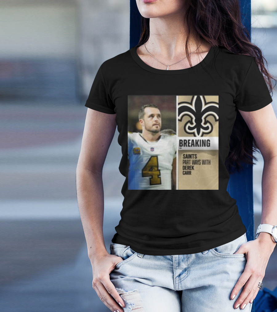 Breaking Saints Part Ways With Derek Carr T-Shirt