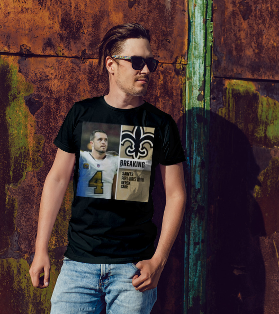 Breaking Saints Part Ways With Derek Carr T-Shirt