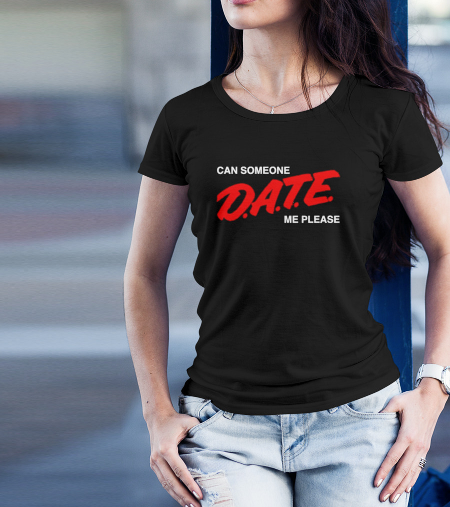 Can Someone Date Me Please Bold Red Text T-Shirt