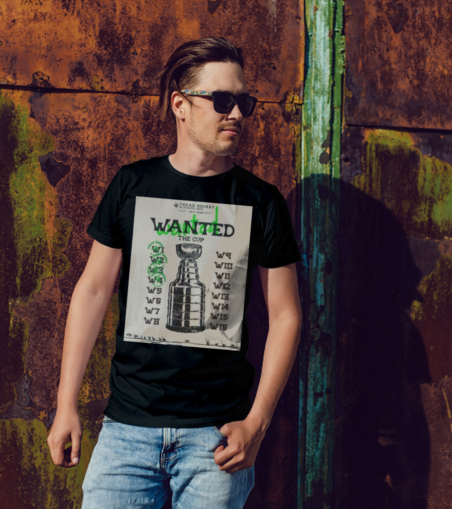 Texas Hockey Playoffs 2025 Wanted The Cup Dallas Stars T-Shirt