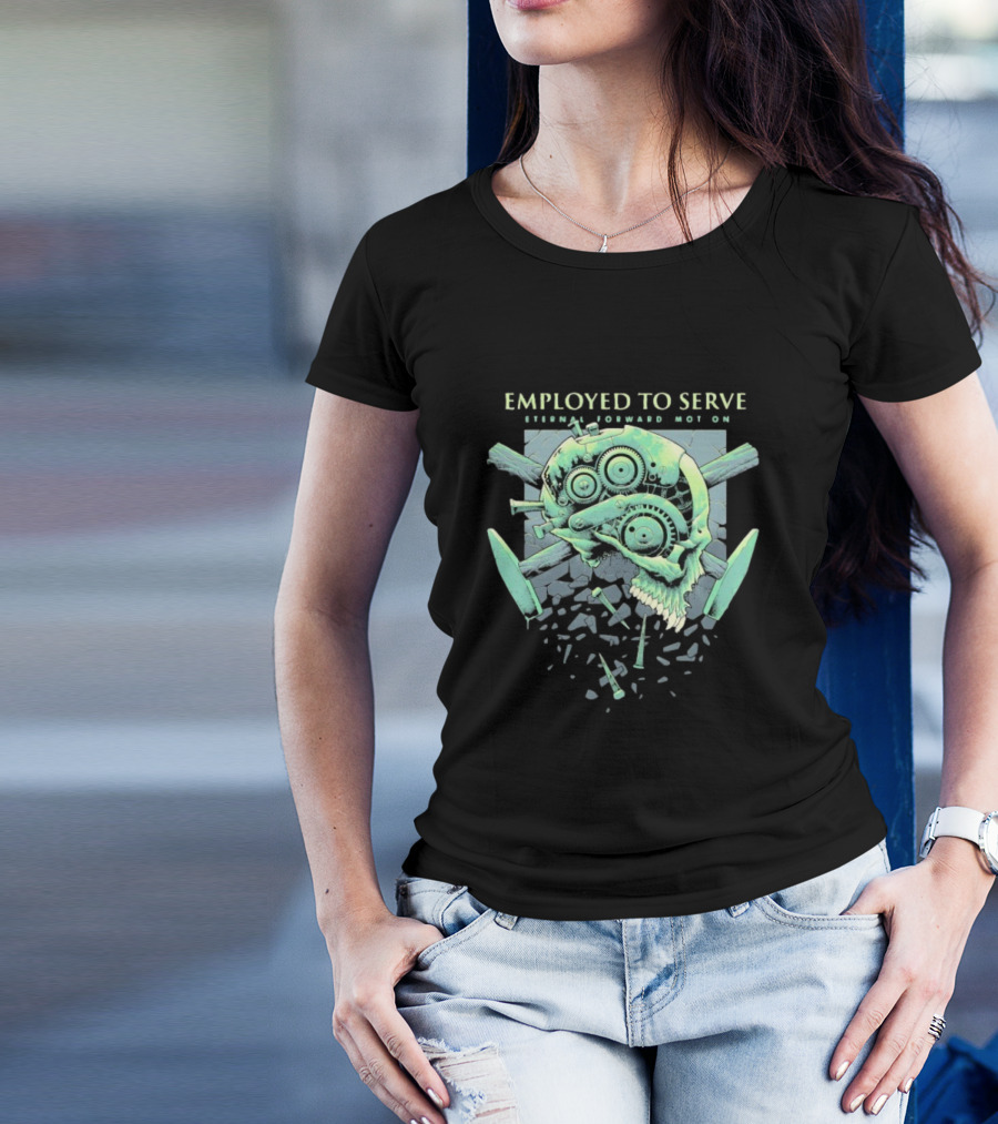 Employed To Serve Eternal Forward Motion T-Shirt