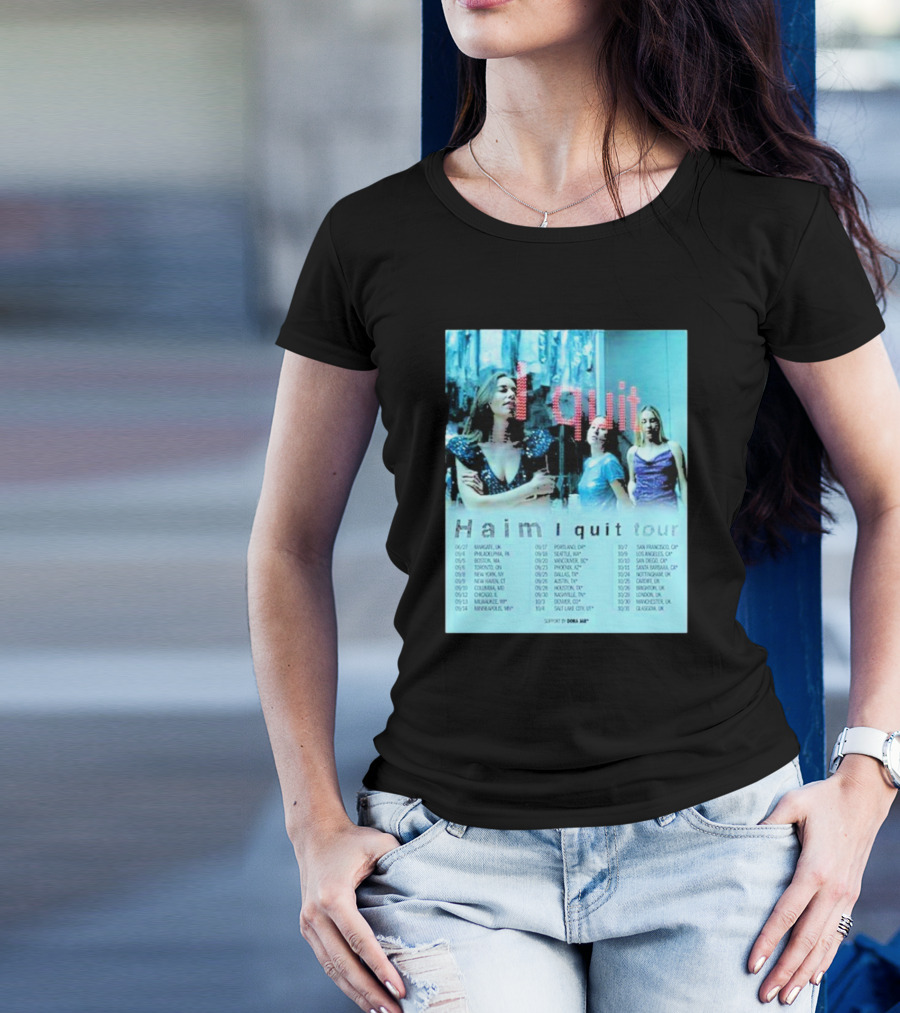 Haim I Quit Tour 2025 Dates North America And Europe Featuring Dora Jar T-Shirt