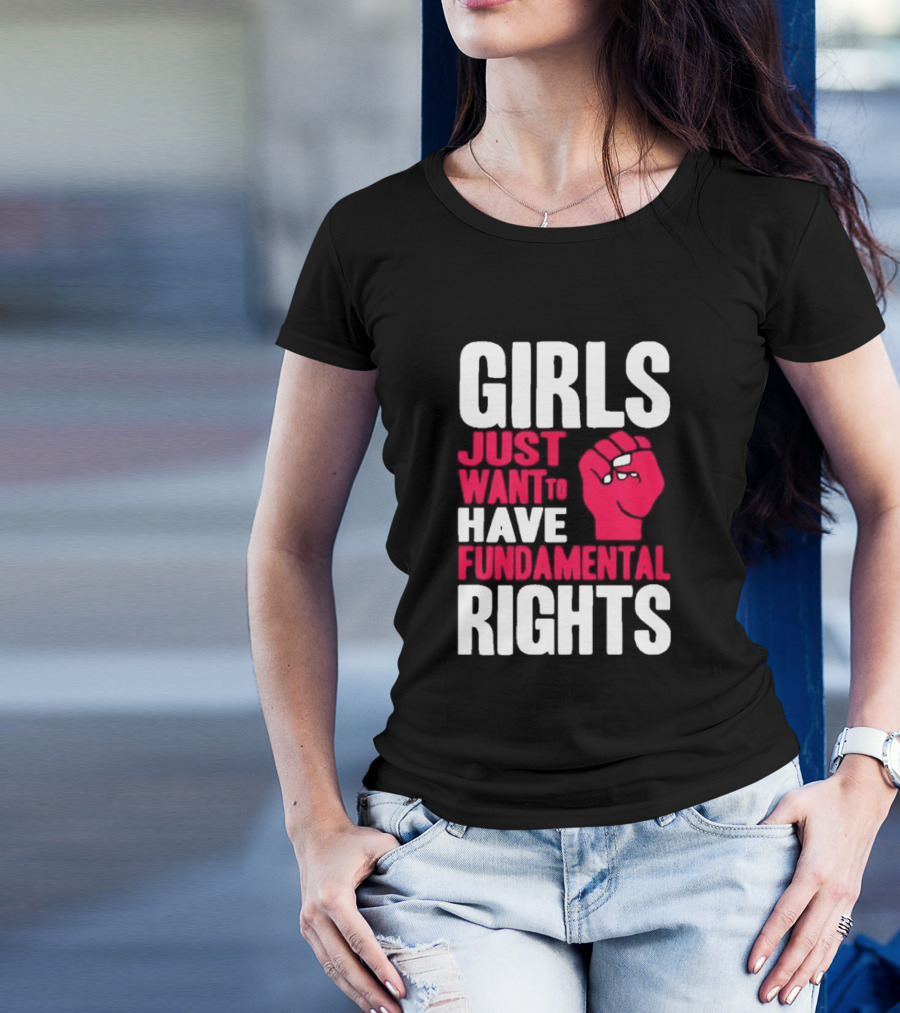 Girls Just Want To Have Fundamental Rights Fist Symbol T-Shirt