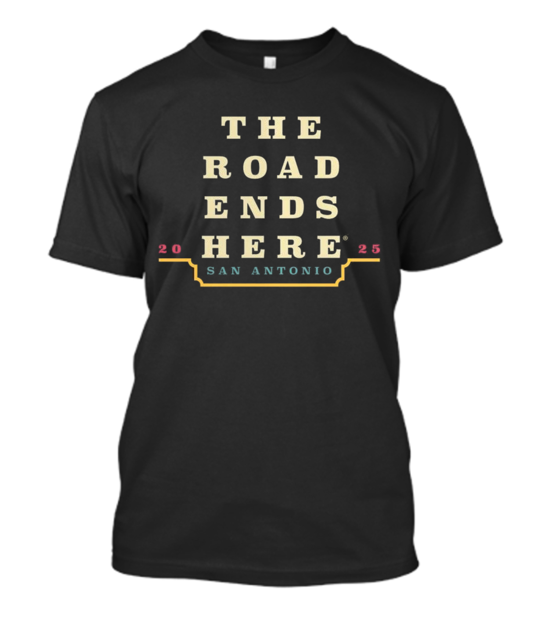 The Road Ends Here 2025 NCAA Men’s Basketball Tournament March Madness San Antonio T-Shirt