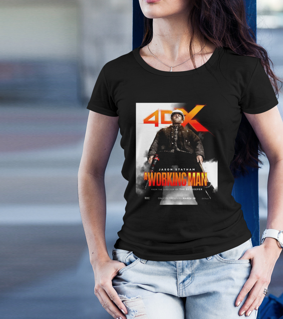 4DX Jason Statham A Working Man Movie Only In Theaters March 28 T-Shirt