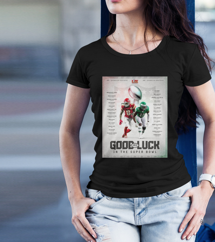 ACC Good Luck In The Super Bowl Kansas City Chiefs Vs Philadelphia Eagles Featuring KJ Henry Will Shipley T-Shirt