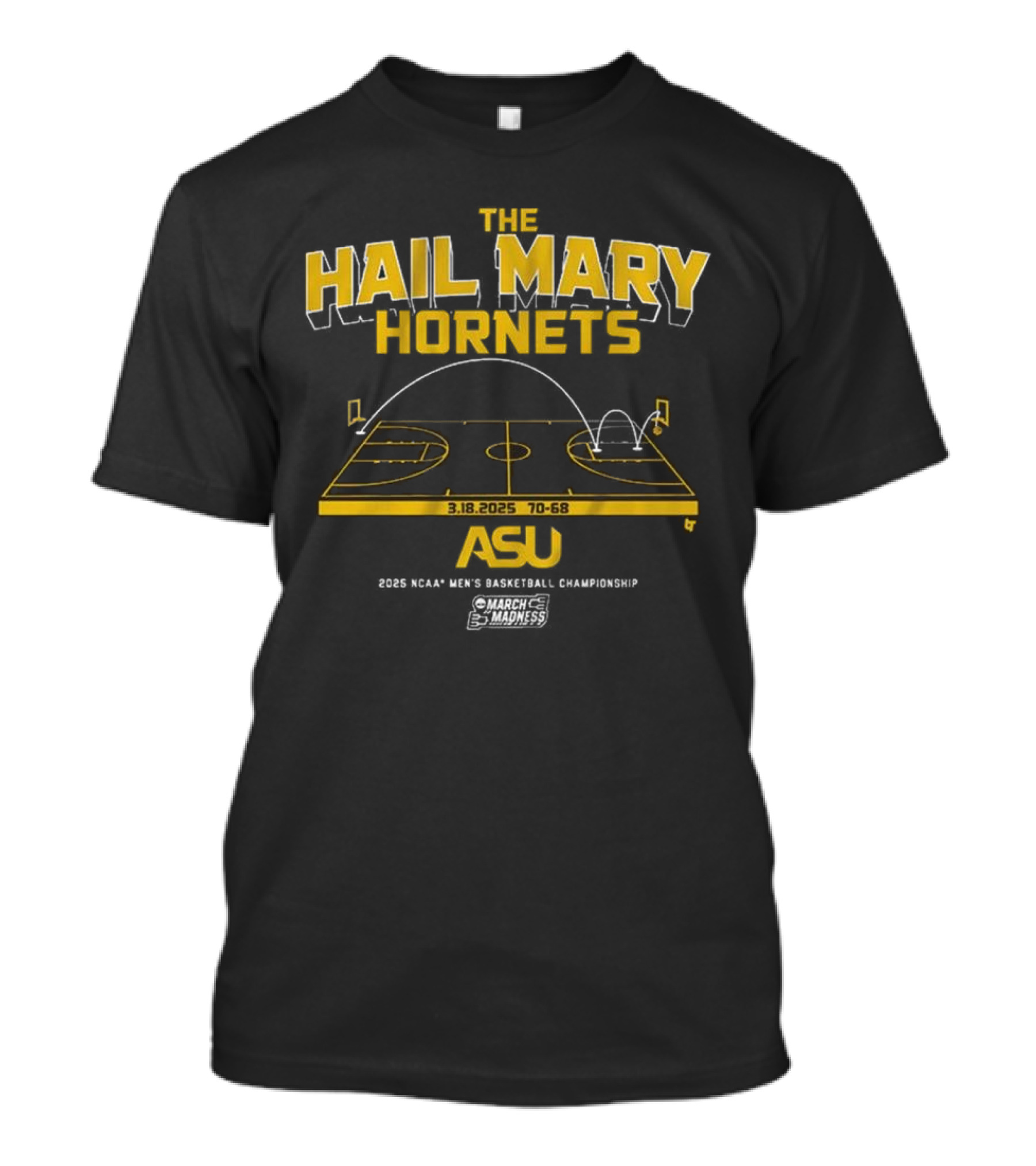Alabama State The Hail Mary Hornets 2025 NCAA Men’s Basketball Championship March 18 Victory ASU 70-68 T-Shirt