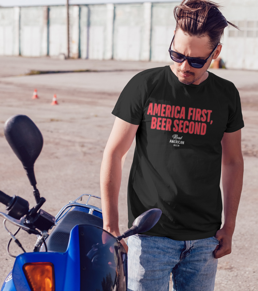 "America First Beer Second Real American Beer" T-Shirt