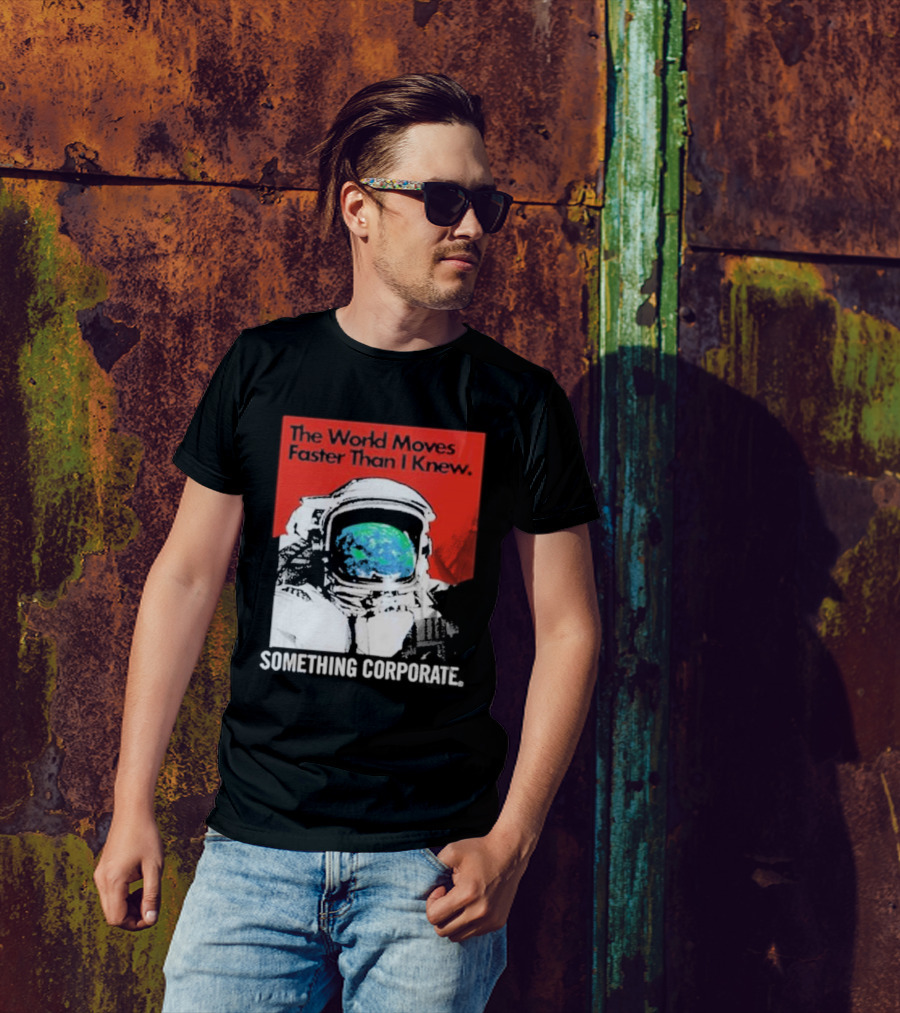 The World Moves Faster Than I Knew Astronaut Something Corporate T-Shirt