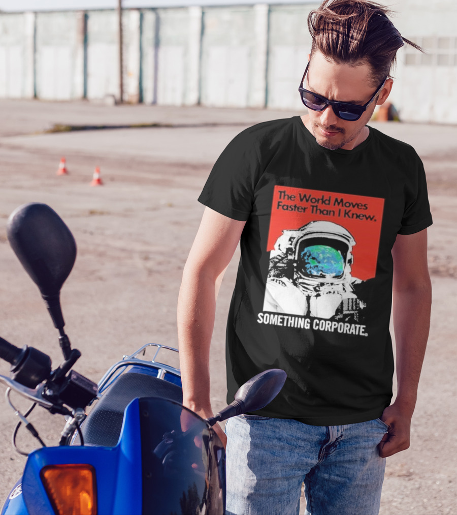 The World Moves Faster Than I Knew Astronaut Something Corporate T-Shirt