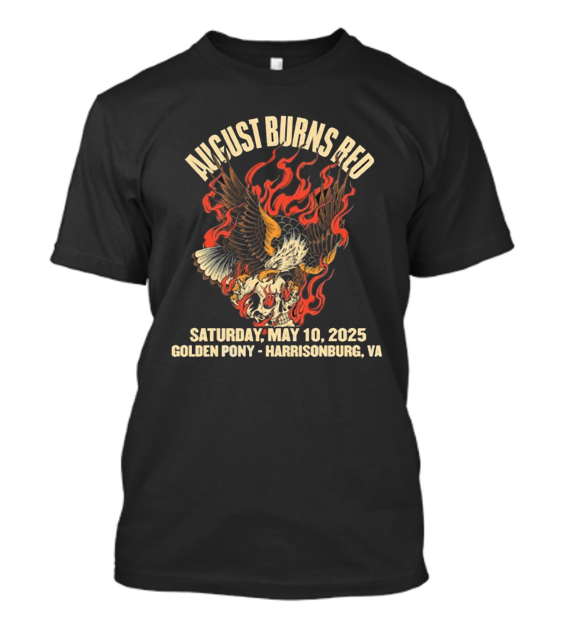 August Burns Red Saturday May 10 2025 Golden Pony Harrisonburg VA Eagle Flames Skull T-Shirt