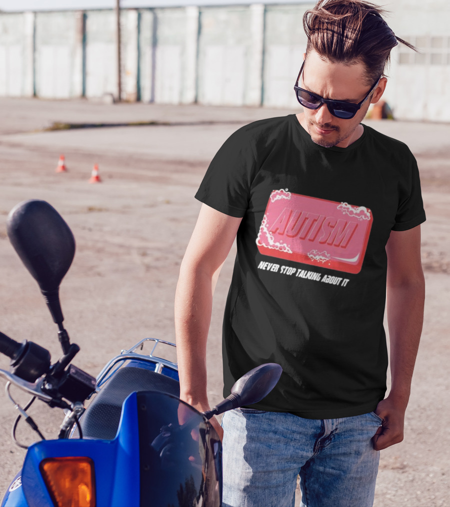 Autism Soap Bar Bubble Never Stop Talking About It T-Shirt