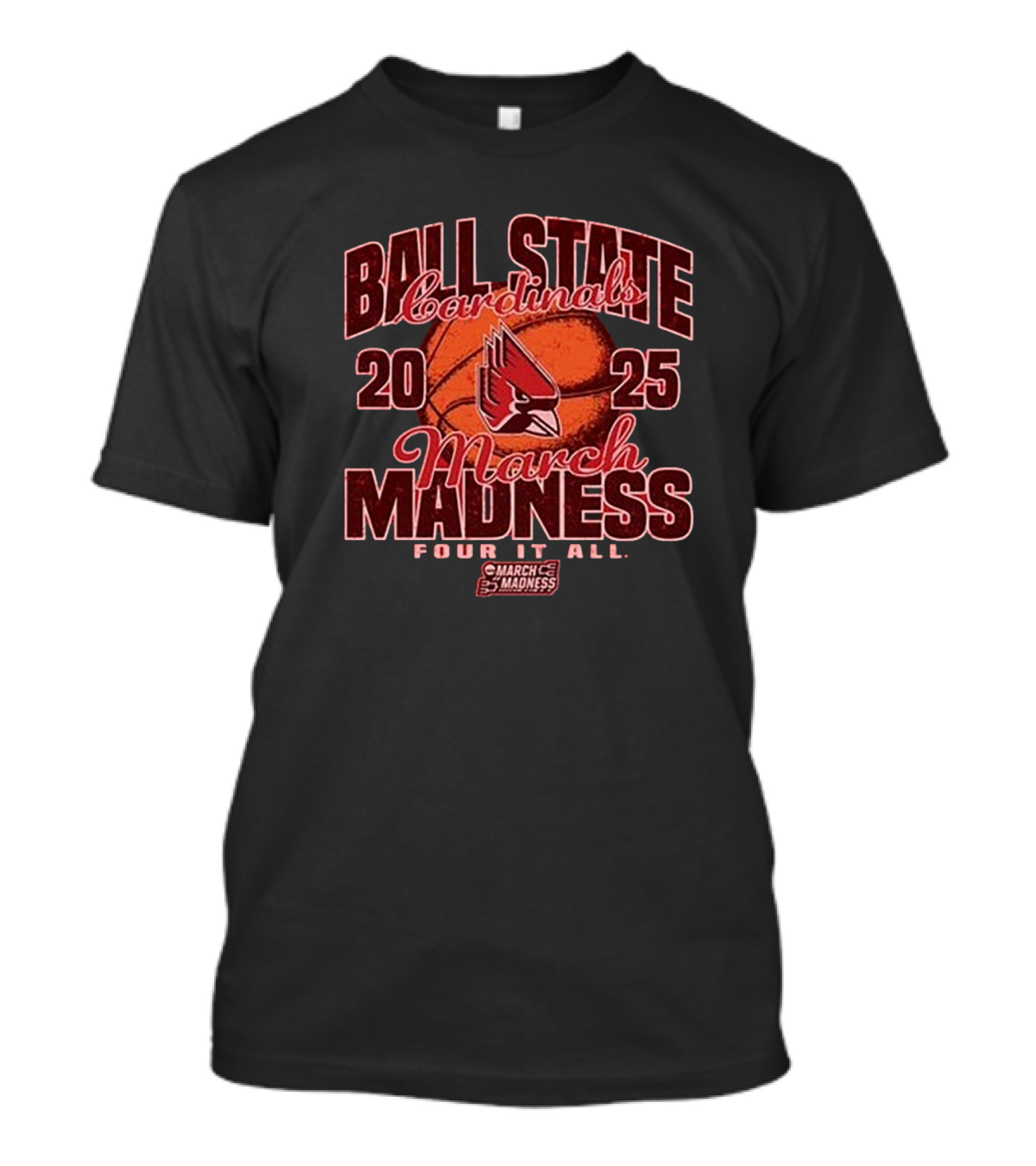 Ball State Cardinals 2025 March Madness Four It All Basketball T-Shirt