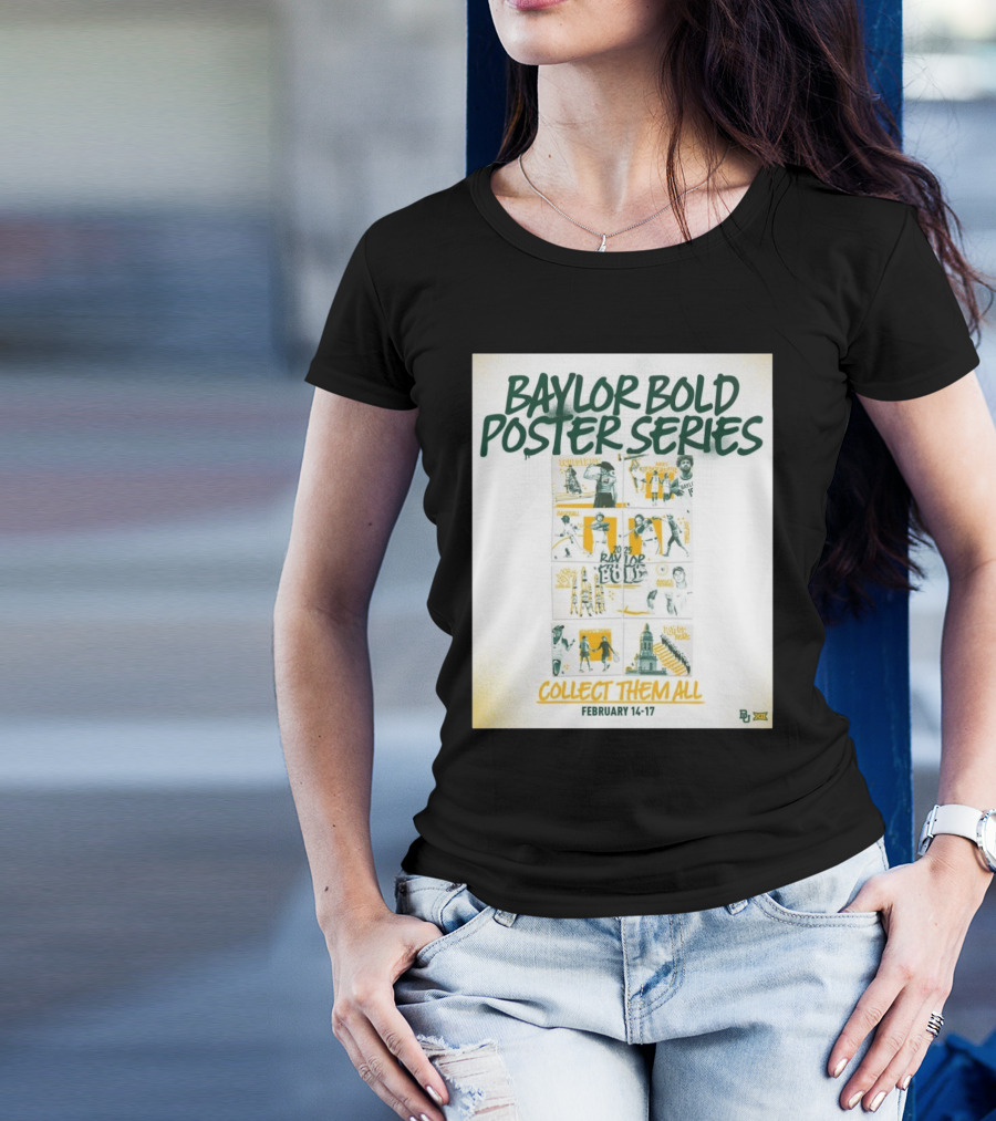 Baylor Bold Series Collect Them All February 14-17 Baylor Bears Baseball And Men's Tennis T-Shirt