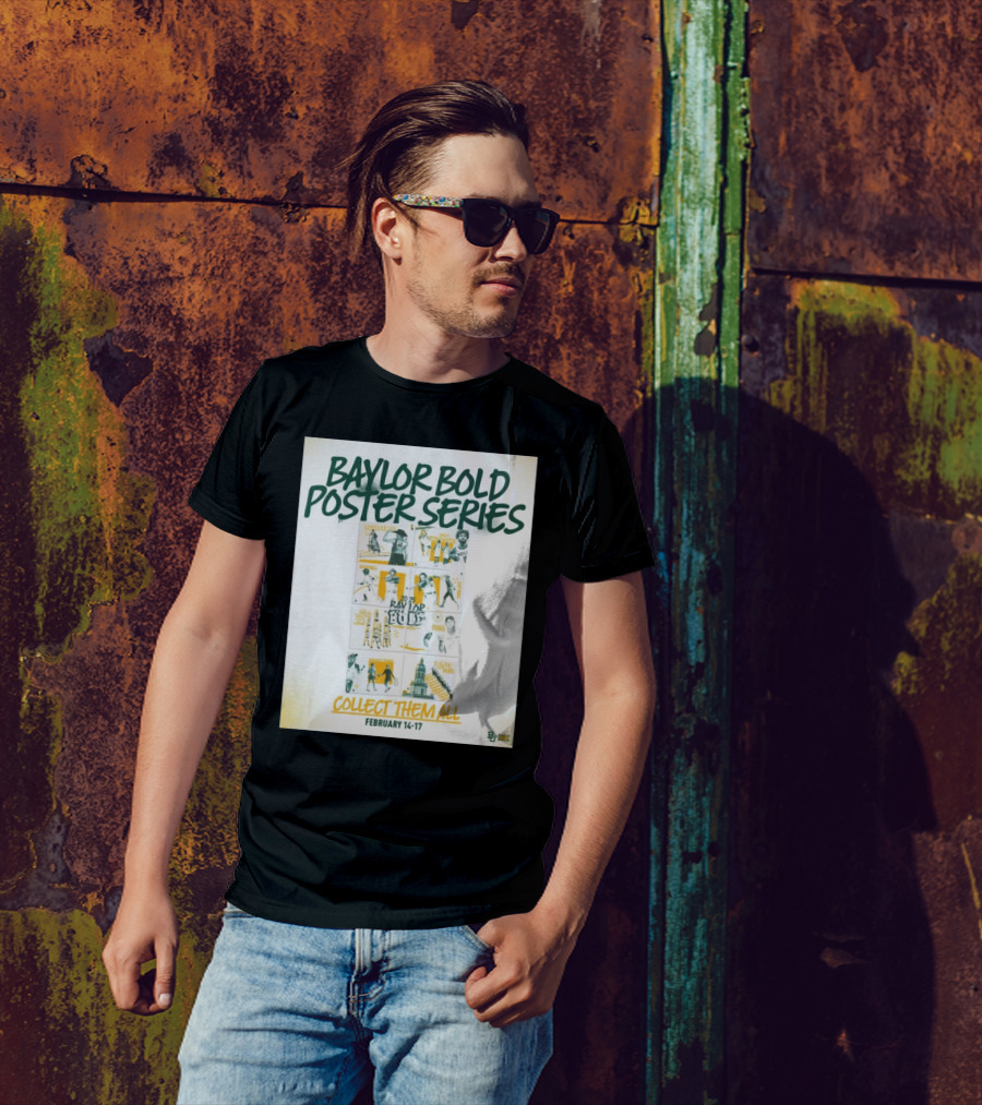 Baylor Bold Series Collect Them All February 14-17 Baylor Bears Baseball And Men's Tennis T-Shirt