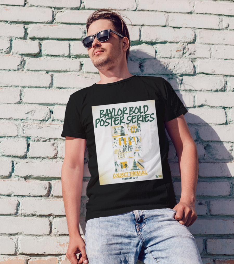 Baylor Bold Series Collect Them All February 14-17 Baylor Bears Baseball And Men's Tennis T-Shirt