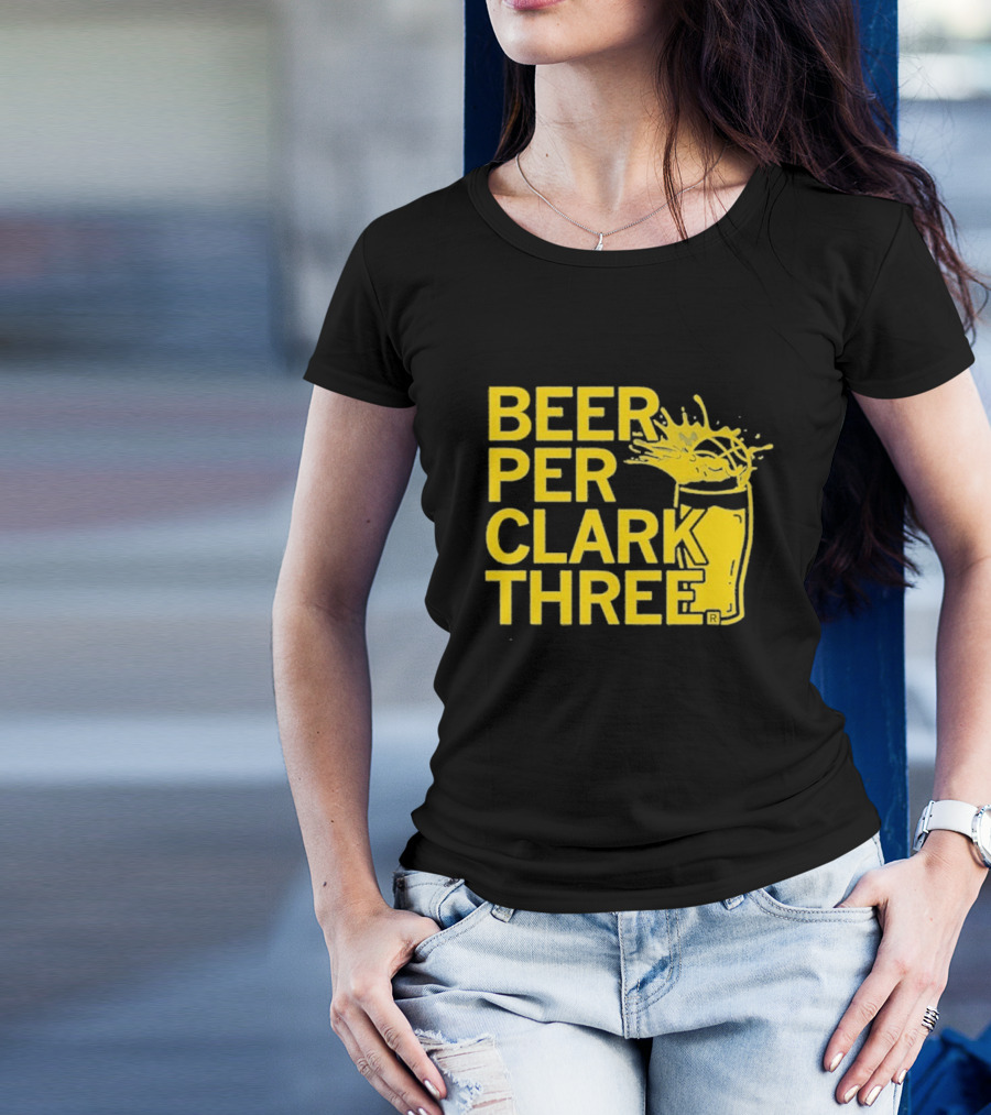 Beer Per Clark Three Slogan With Splashing Drink T-Shirt