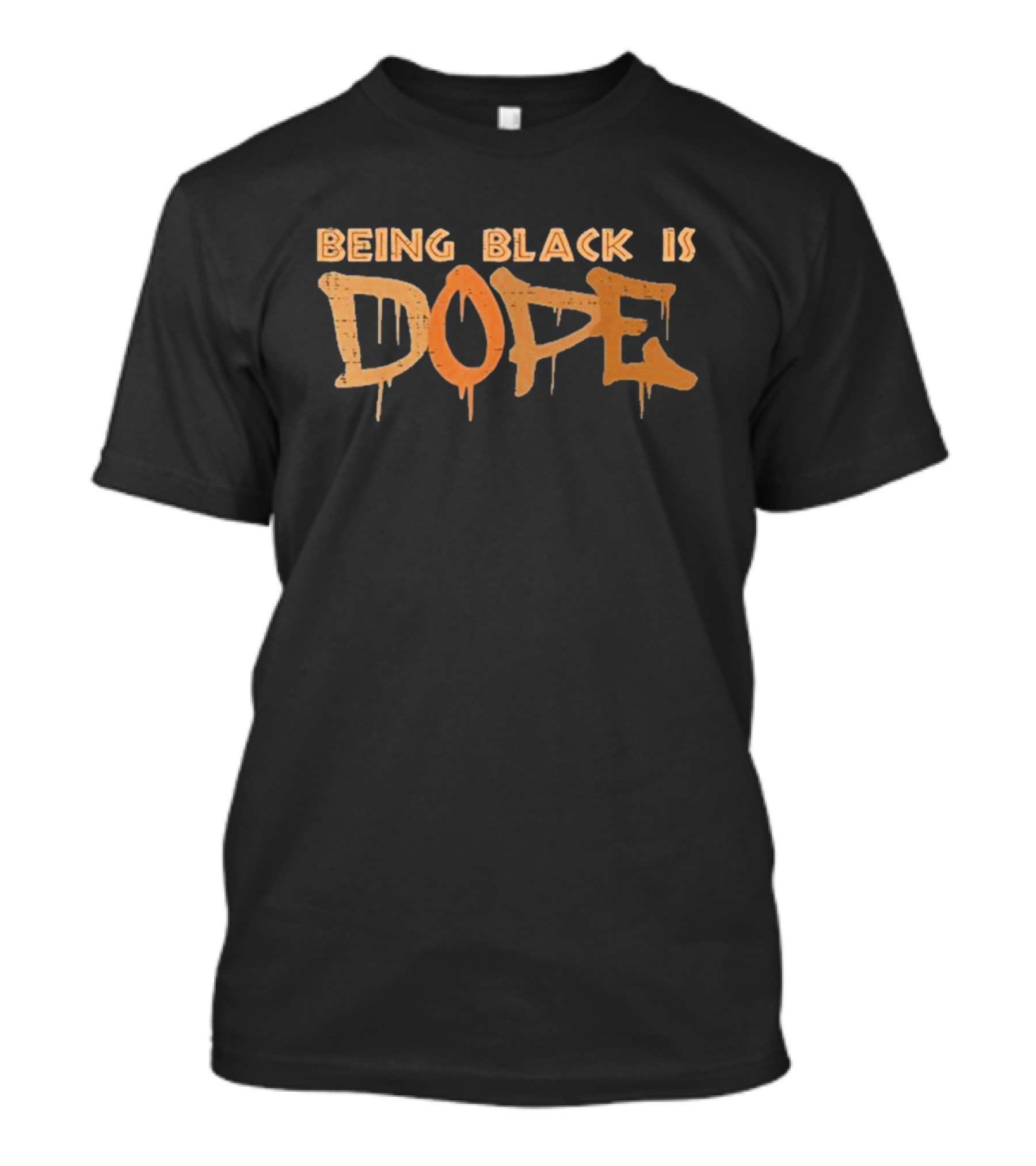 Being Black Is Dope T-Shirt