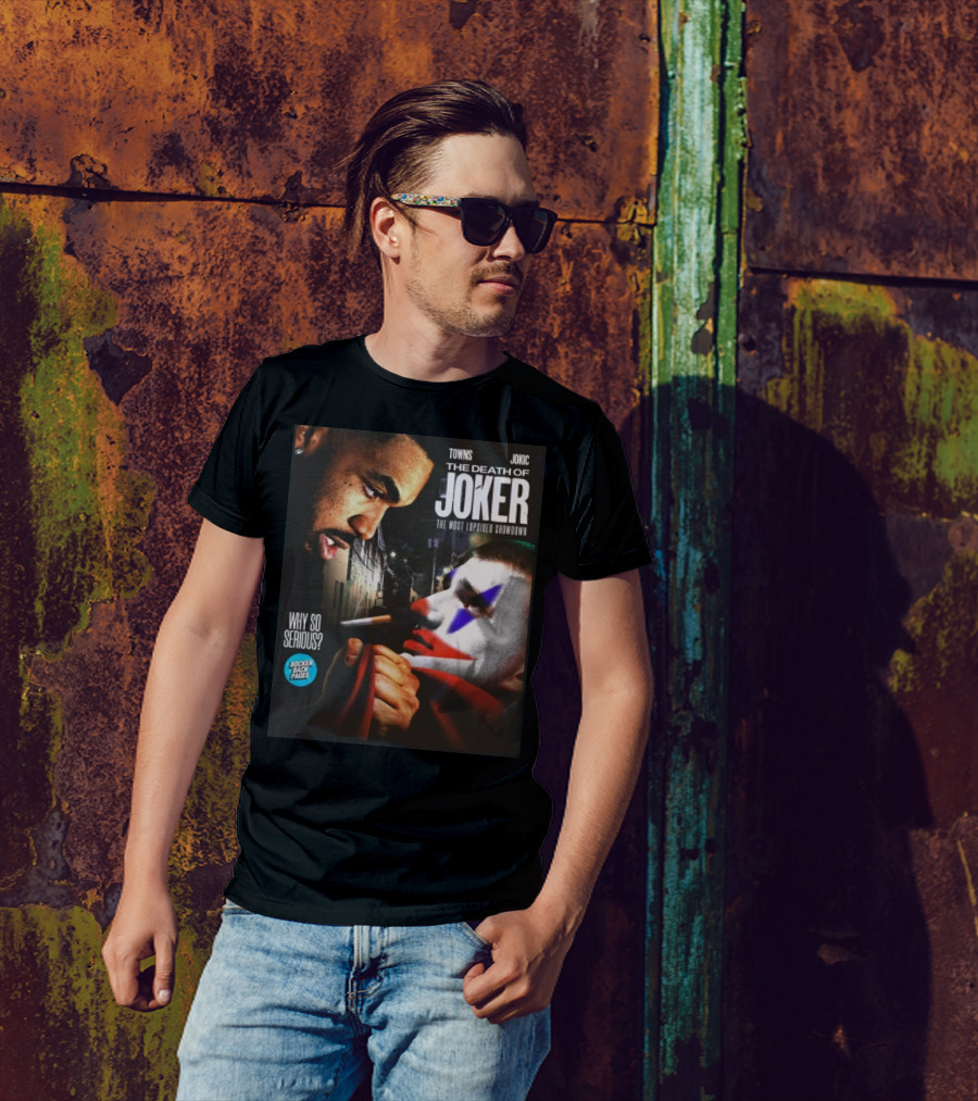 Bocker Backpages Towns Jokic The Death Of Joker Nikola Jokic The Most Lopsided Showdown Why So Serious T-Shirt