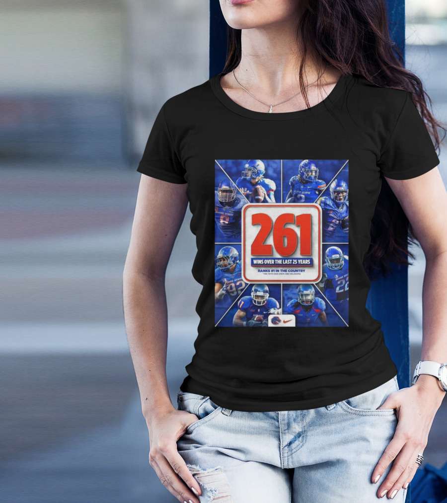 Boise State Broncos Football 261 Wins Over The Last 25 Years Ranks #1 In The Country T-Shirt