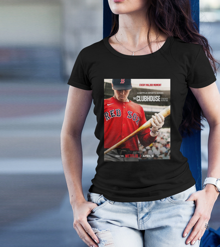 "Boston Red Sox Every Major Moment Netflix Sports Series The Clubhouse A Year With The Red Sox April 8" T-Shirt