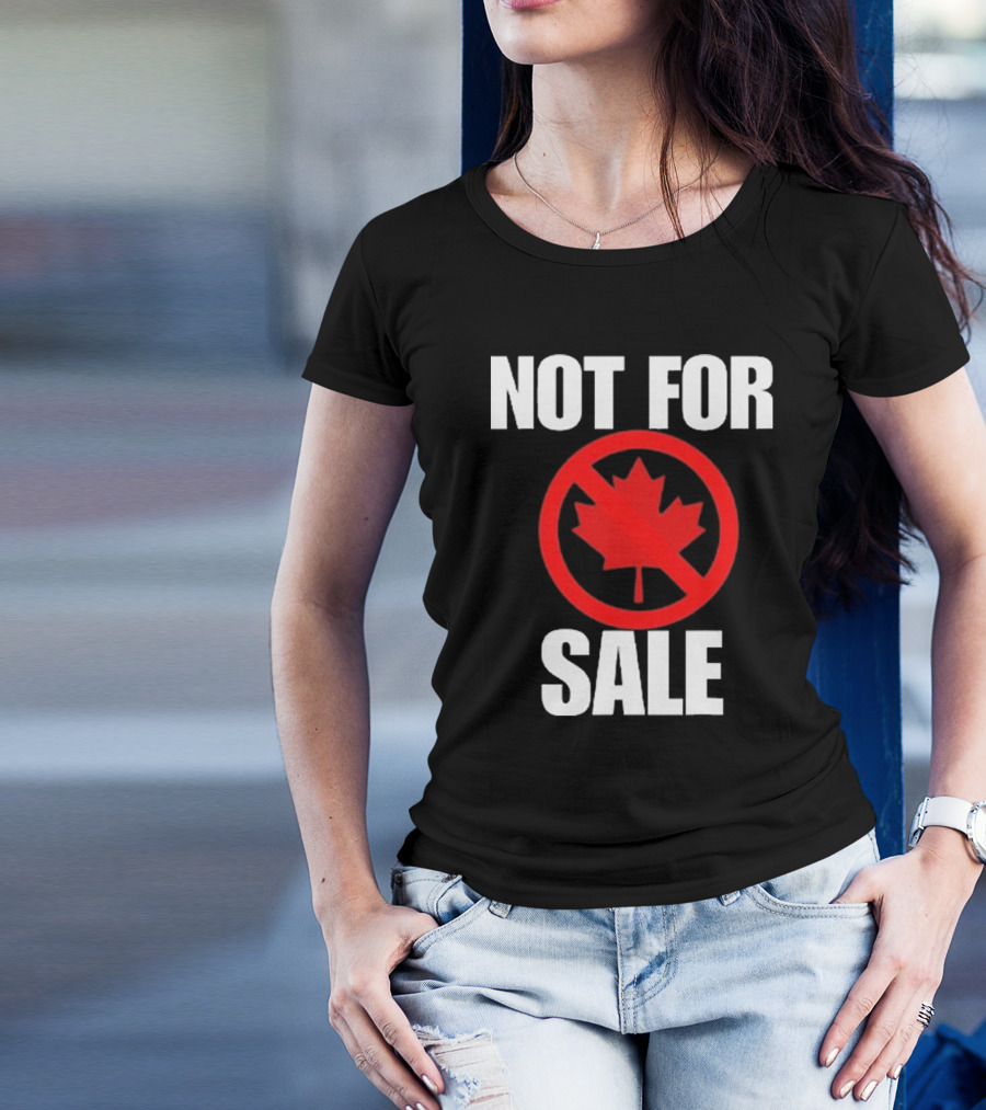 Canada Not For Sale T-Shirt