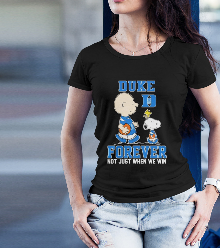 Charlie Brown And Snoopy Duke Blue Devils Forever Not Just When We Win T-Shirt