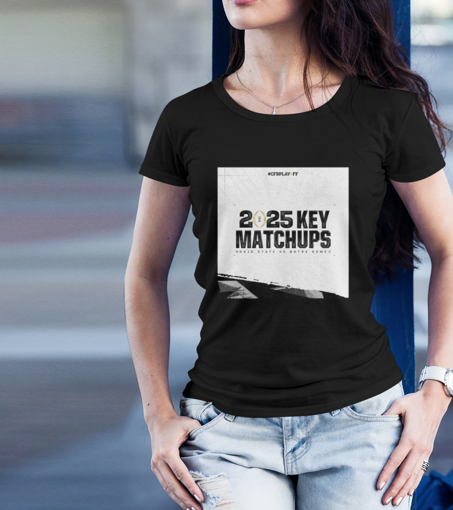 CFB Playoff 2025 Key Matchups Ohio State Buckeyes Vs Notre Dame Fighting Irish The Ultimate Faceoff T-Shirt