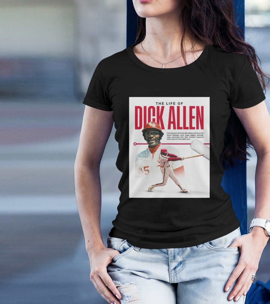 Chicago White Sox The Life Of Dick Allen From The Pinch-hit Homer After Eating A Chili Dog To The Sports Illustrated T-Shirt