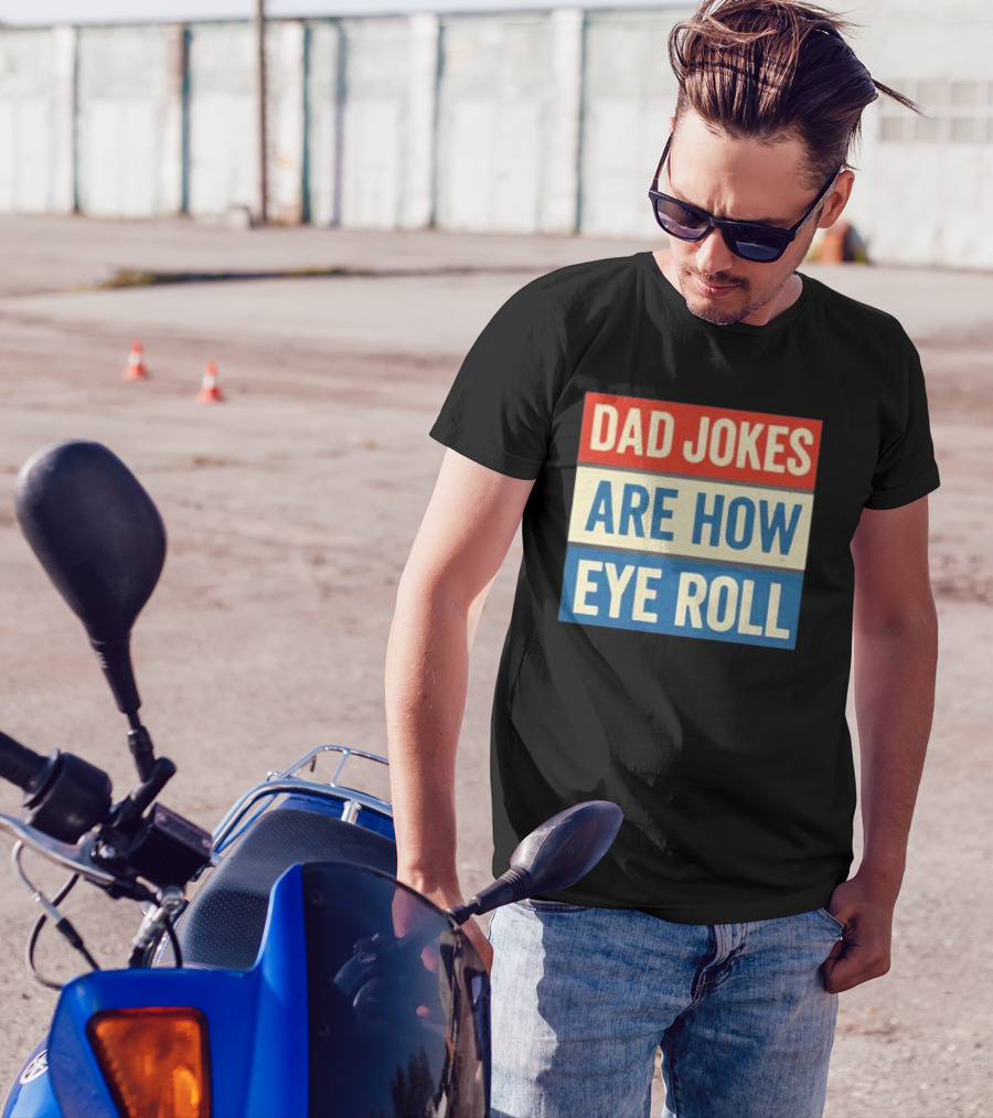 Dad Jokes Are How Eye Roll Retro T-Shirt