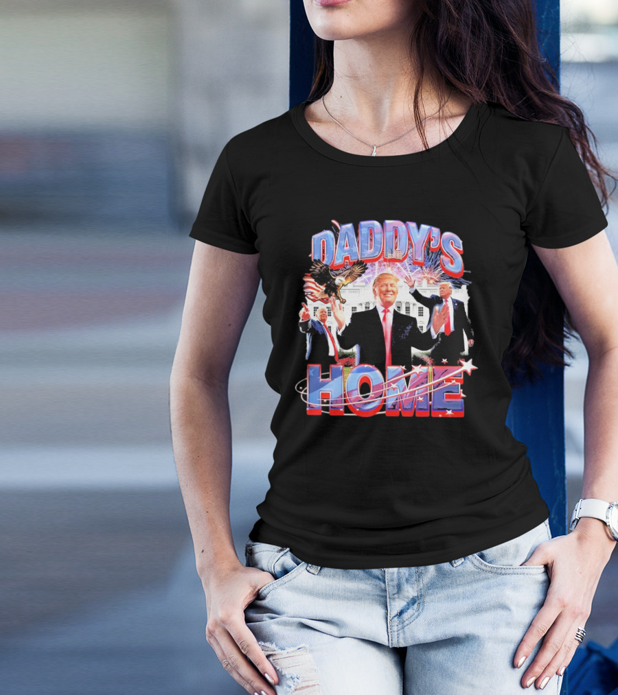 Daddys Home Trump 2025 T-Shirt