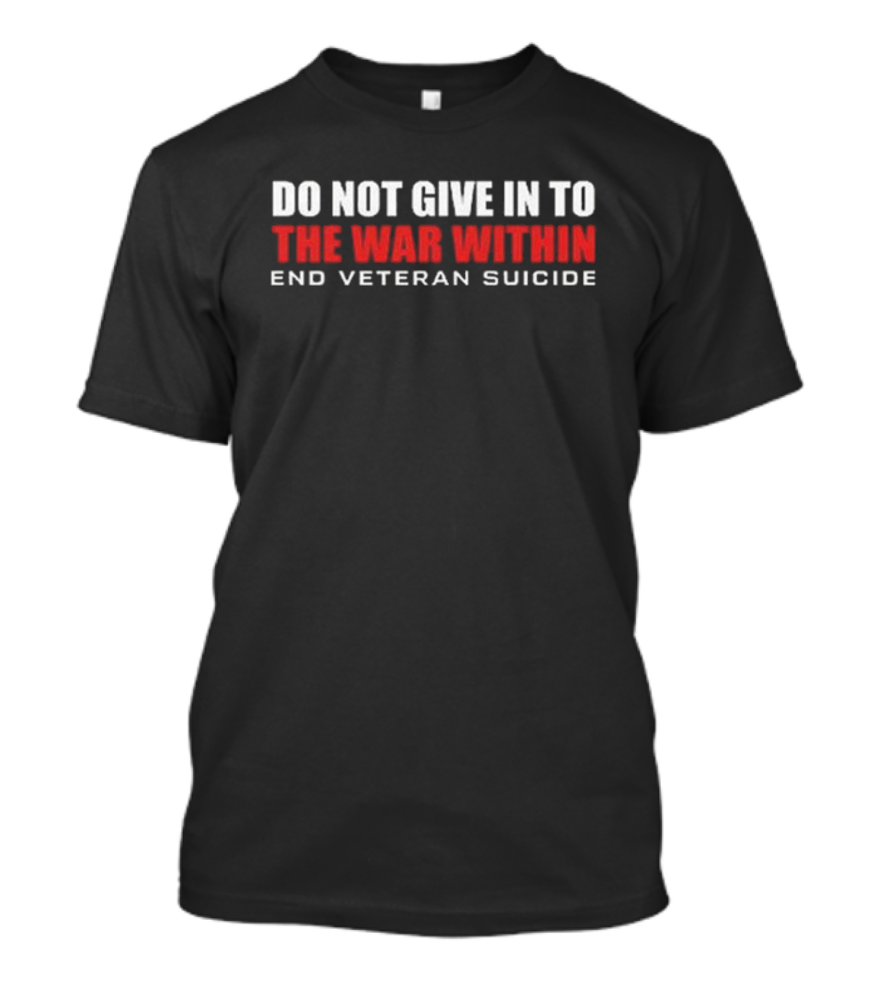 Delta Veteran Do Not Give In To The War Within End Veteran Suicide T-Shirt
