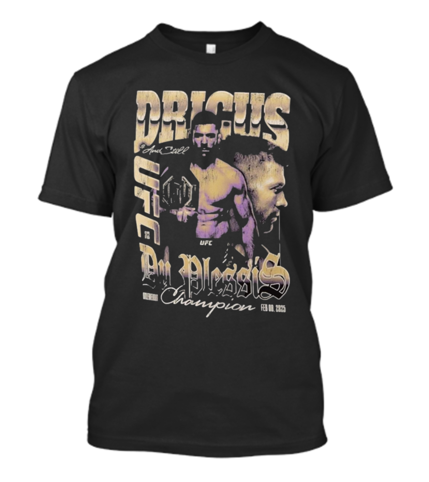 Dricus Du Plessis UFC 312 And Still World Middleweight Champion Feb 08 2025 T-Shirt