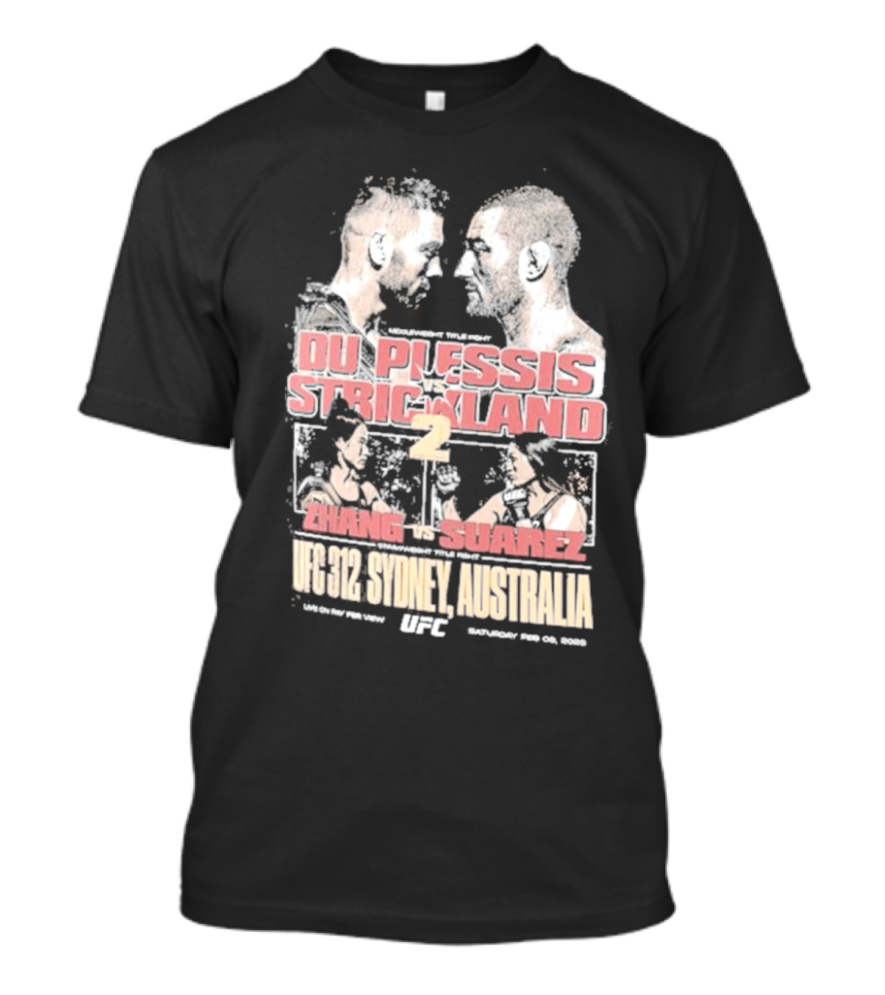 Du Plessis Vs Strickland 2 Zhang Vs Suarez UFC 312 Sydney Australia Feb 2025 T-Shirt