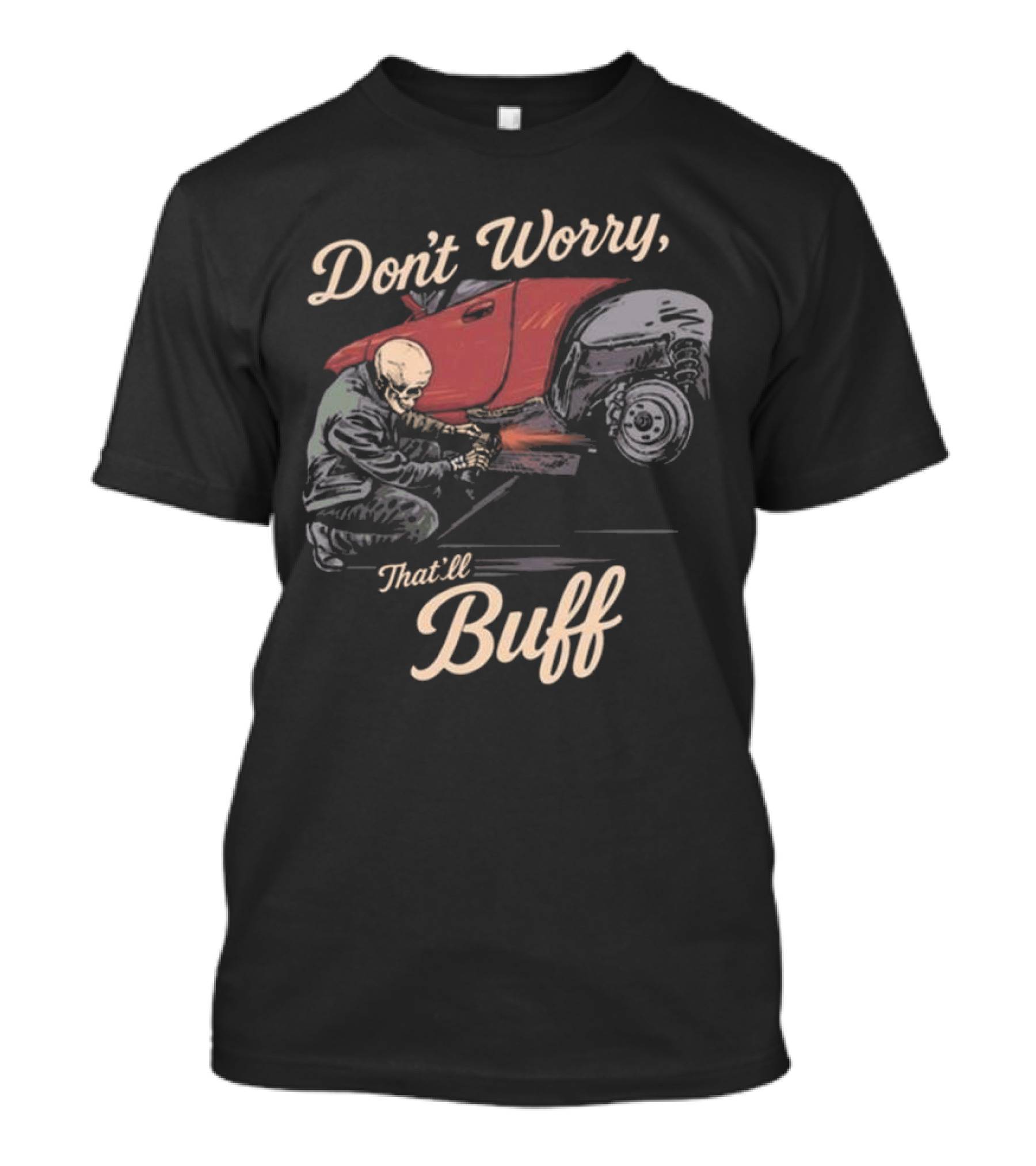 Don’t Worry That’ll Buff 2025 T-Shirt