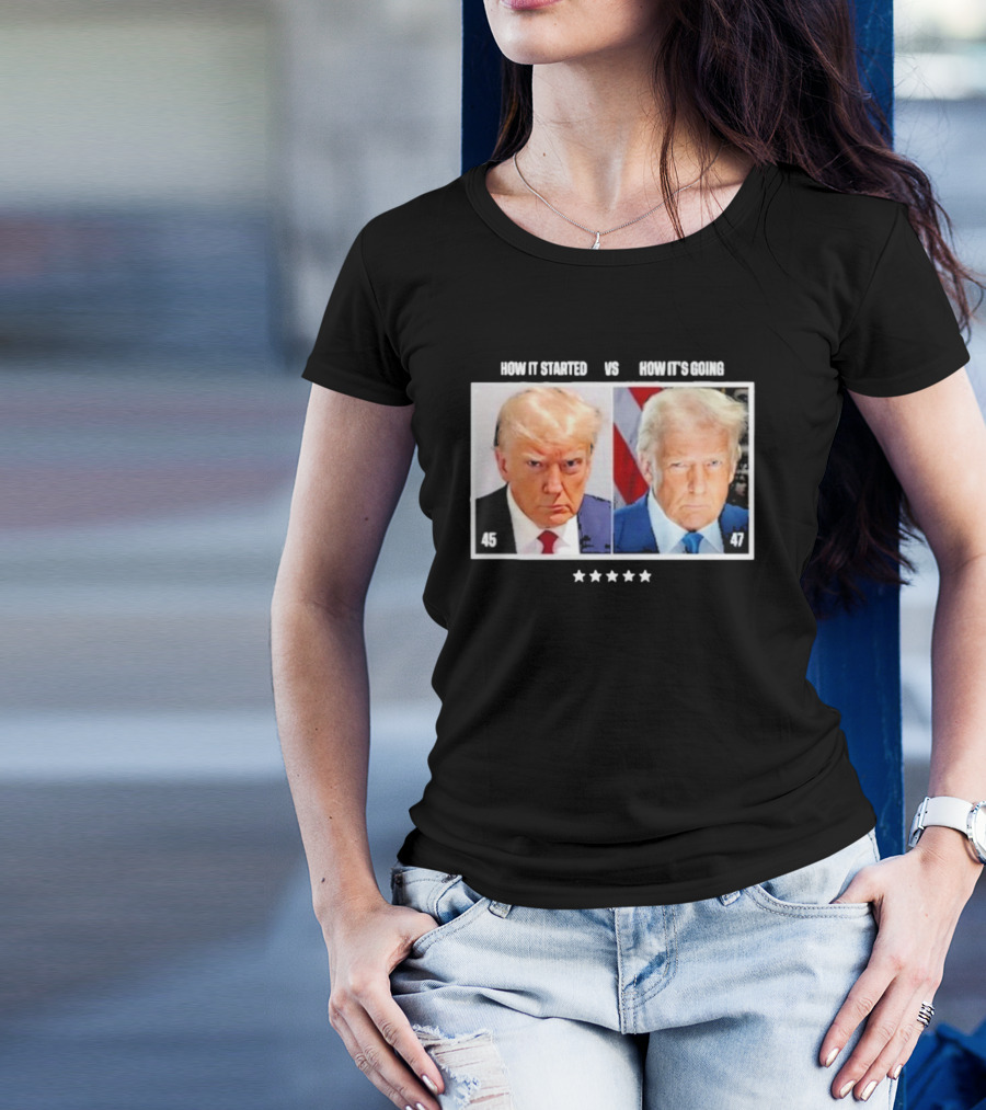 Donal Trump How It Started Vs. How It’S Going T-Shirt