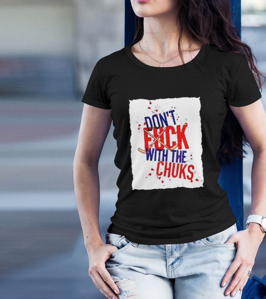 Dont Fuck With The Chuks USA Hockey T-Shirt