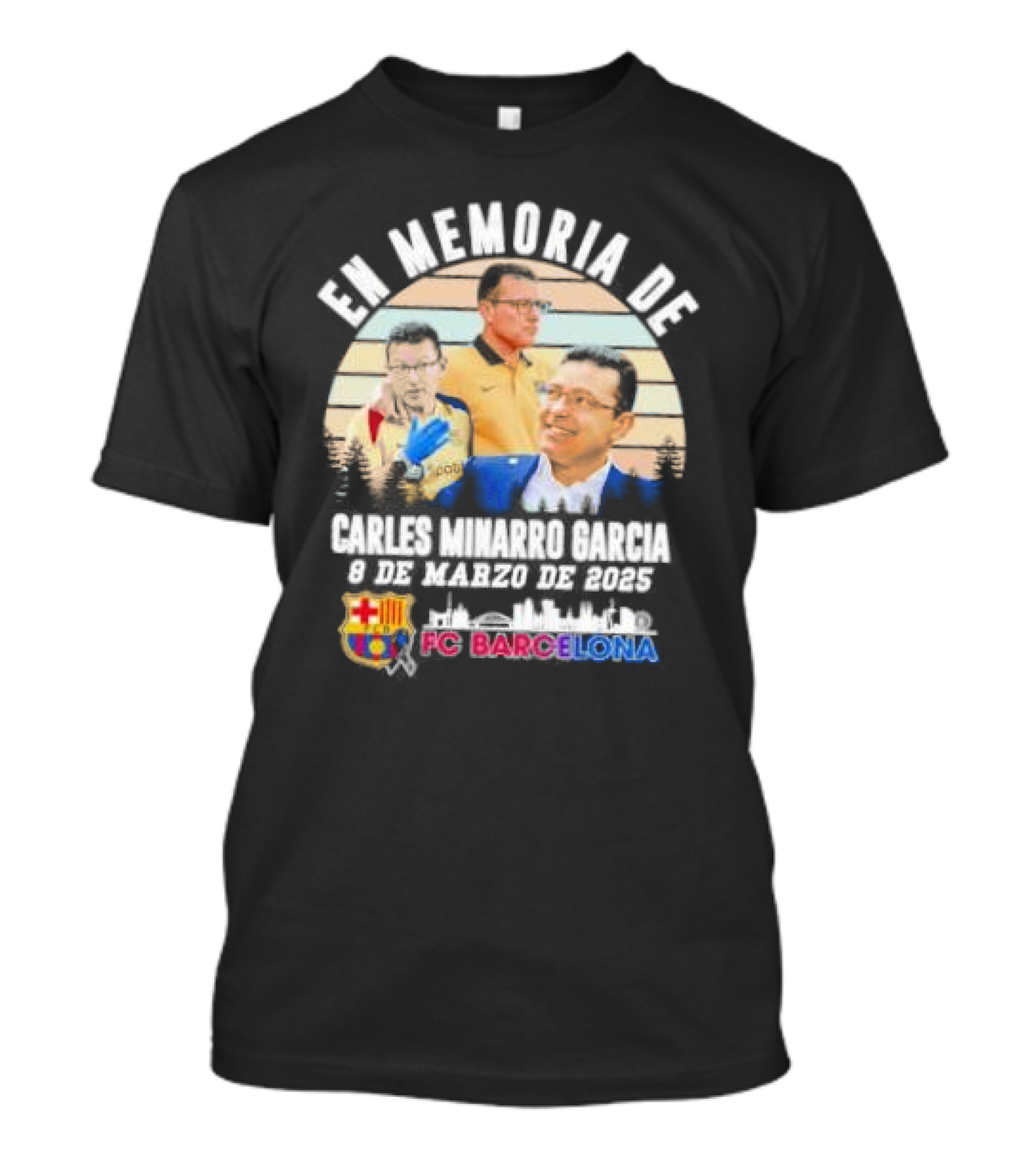 En Memoria De Carles Minarro Garcia 8 De Marzo De 2025 FC Barcelona T-Shirt