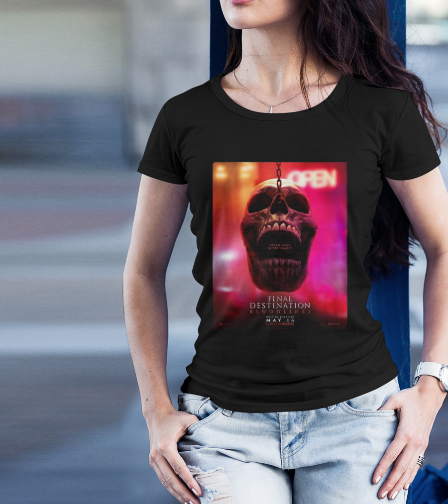 Final Destination Bloodlines First In Theaters On May 16 2025 Death Runs In The Family T-Shirt