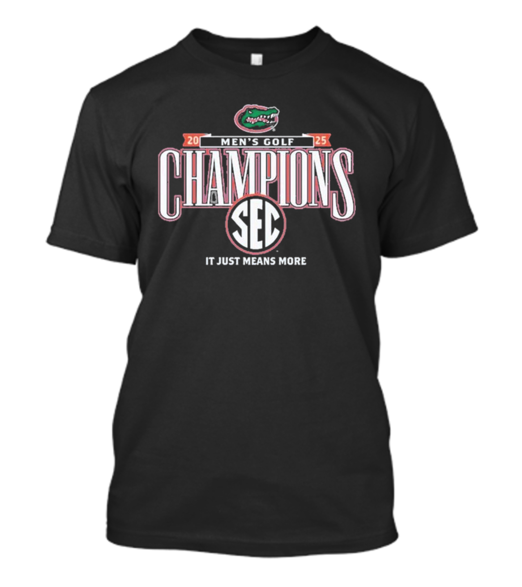 Florida Gators 2025 Sec Men’s Golf Champions It Just Means More T-Shirt