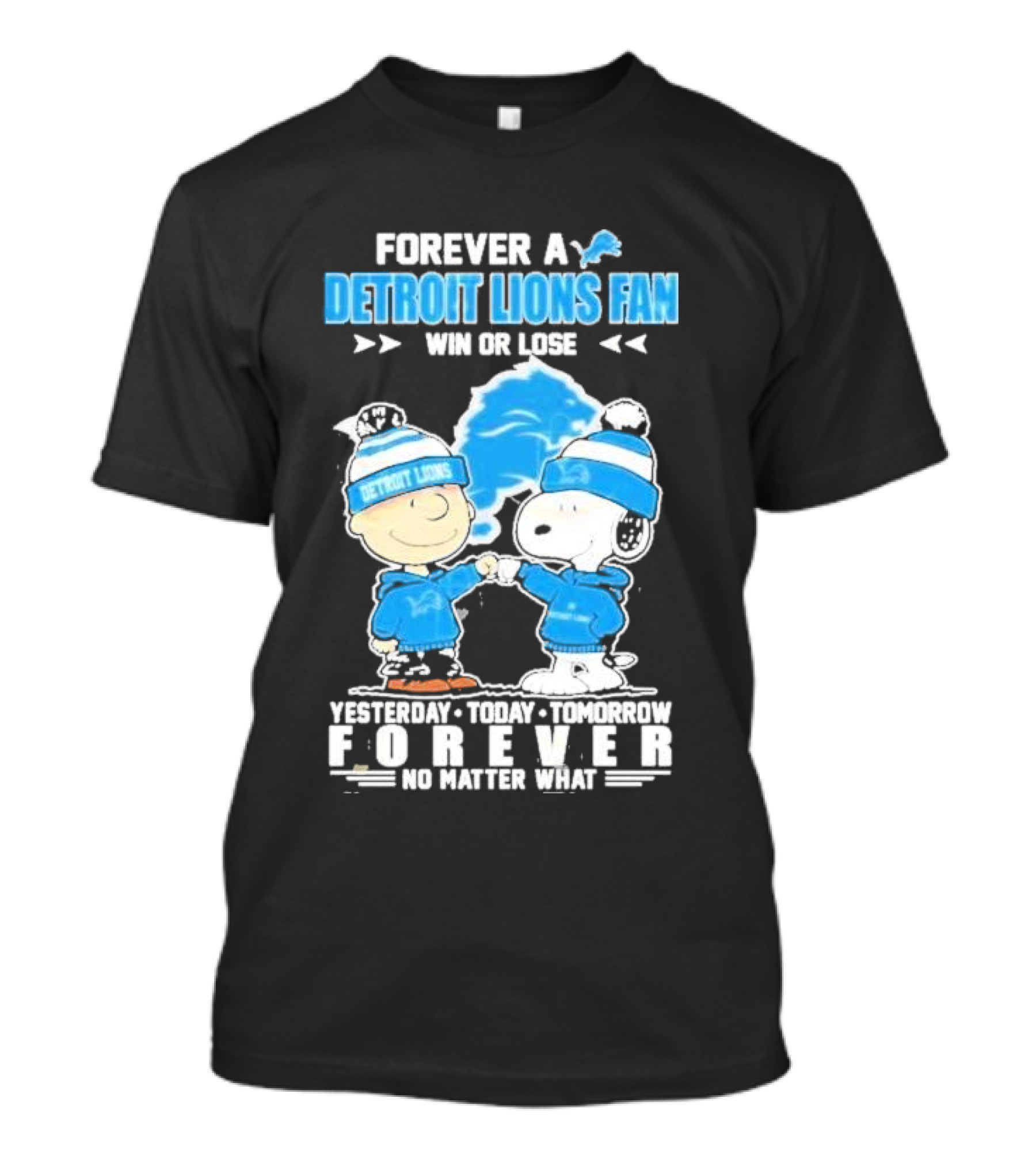 Forever A NFL Detroit Lions Fan Win Or Lose Yesterday Today Tomorrow Forever No Matter What T-Shirt