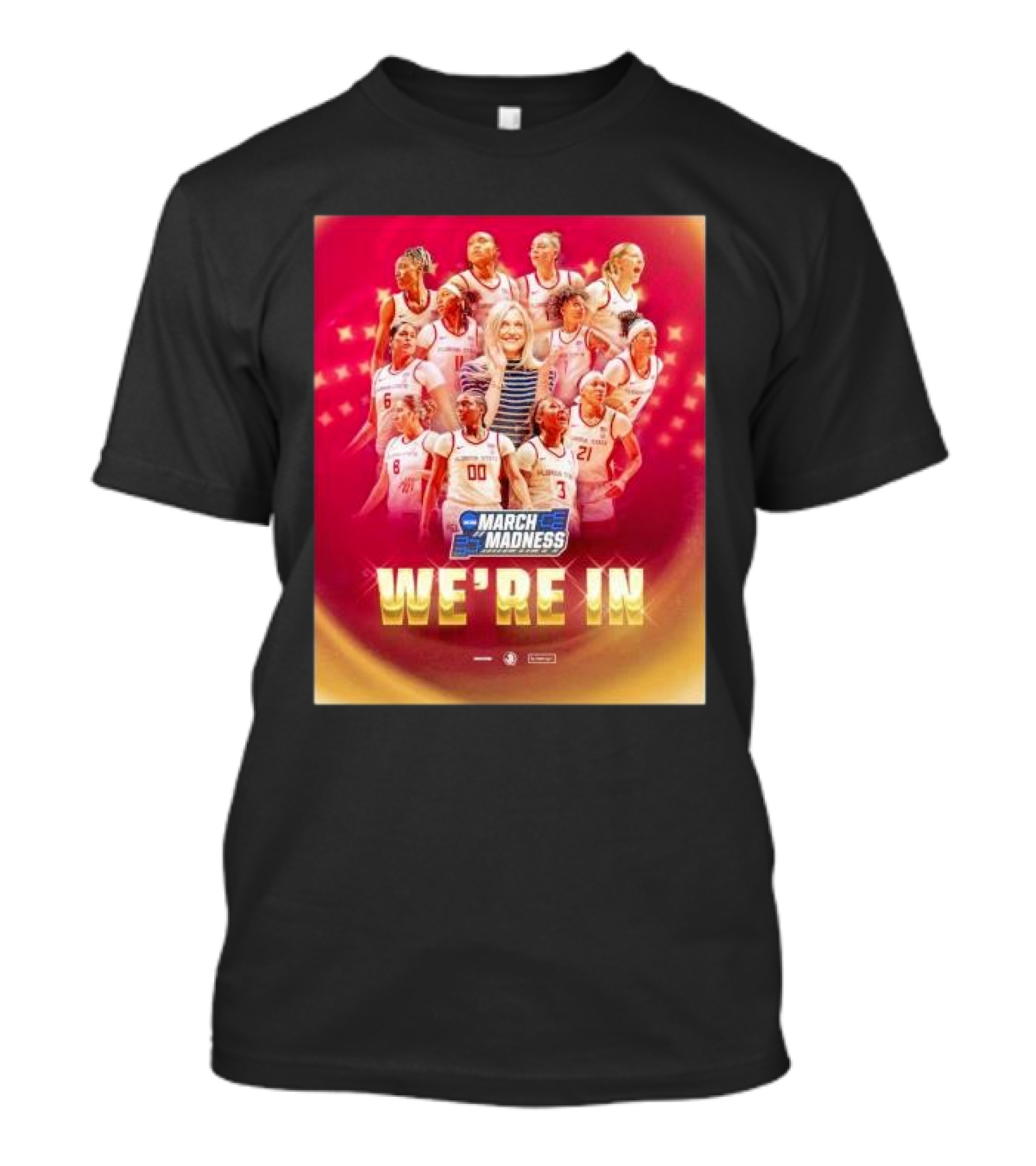 FSU Women’s Basketball NCAA March Madness 2025 We’re In T-Shirt