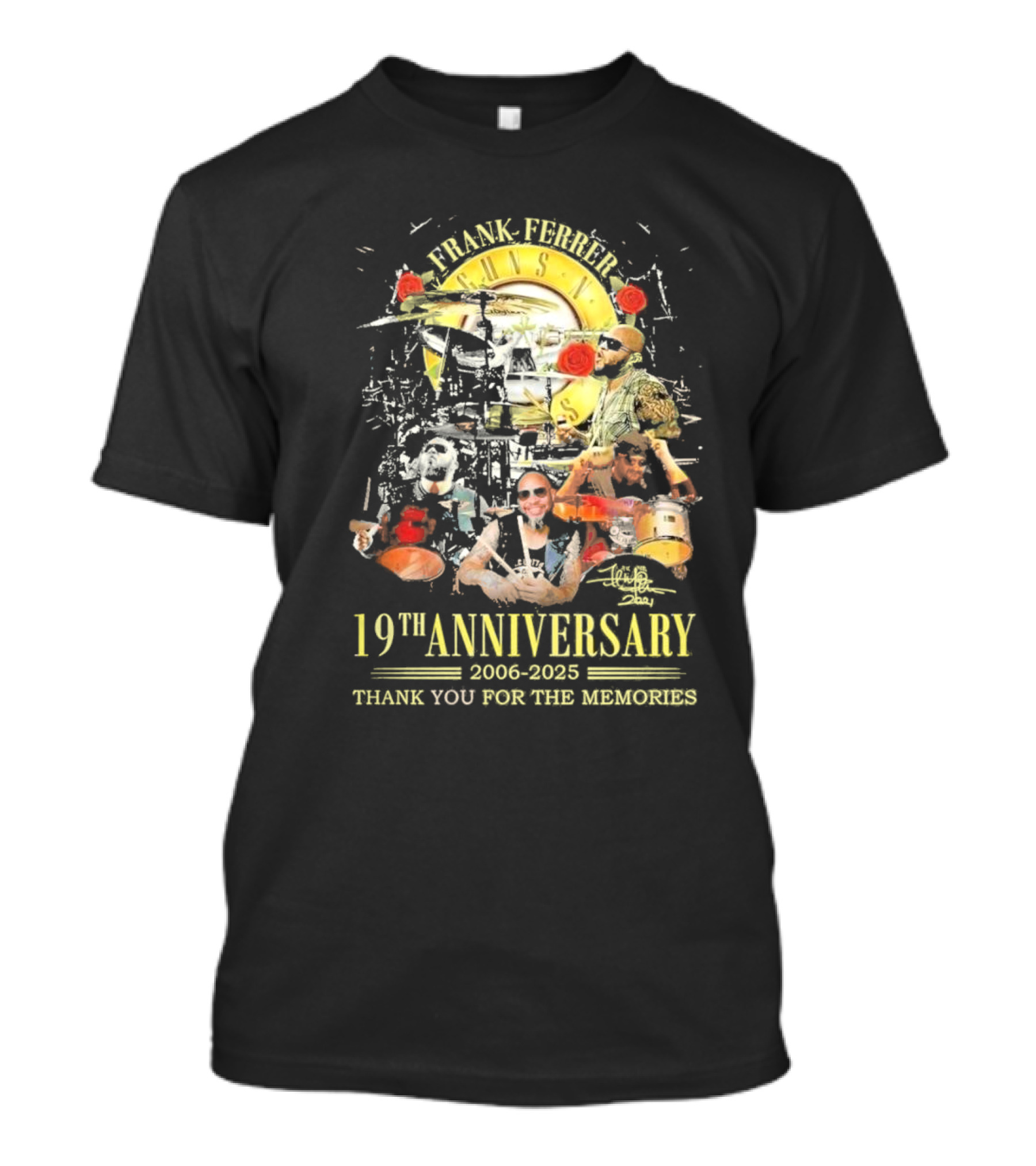 Frank Ferrer X Guns N_ Roses 19th Anniversary 2006-2025 Thank You For The Memories Signature T-Shirt
