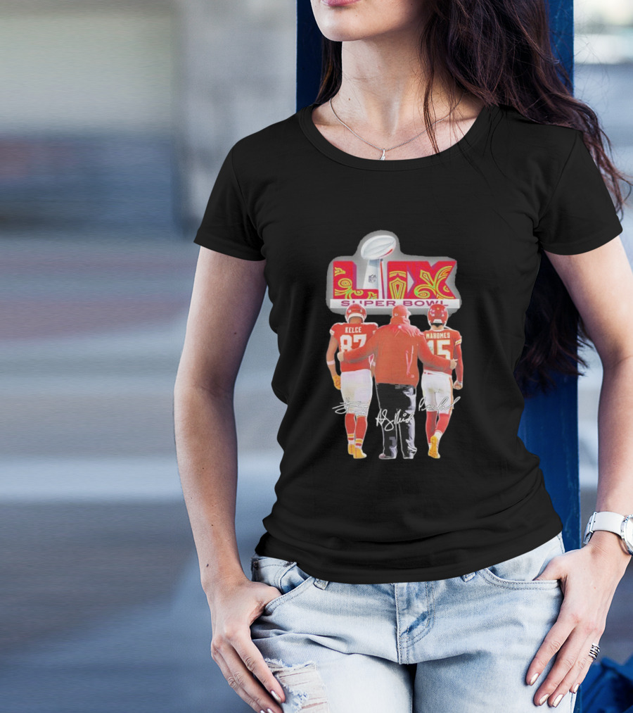 Funny Kansas City Chiefs Super Bowl LIX Kelce Mahomes And Andy Reid T-Shirt